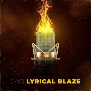 LYRICAL BLAZE BY J-YO